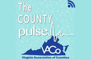 VACo County Pulse Podcast